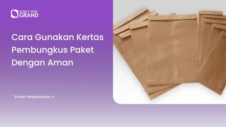 Cara Gunakan Kertas Pembungkus Paket dengan Aman