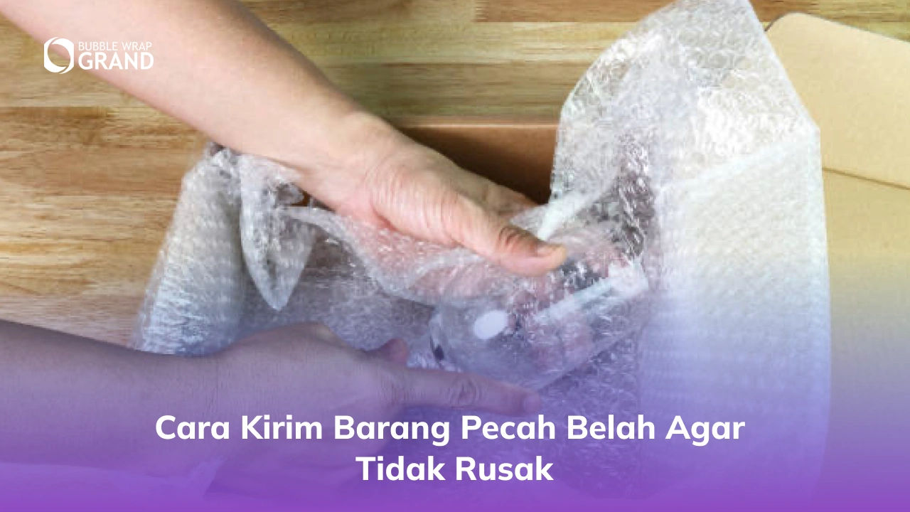 Cara Kirim Barang Pecah Belah agar Tidak Rusak