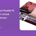 Cara Pakai Plastik PE Lembaran untuk Packing Aman