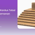 Manfaat Kardus Tebal untuk Keamanan Barang
