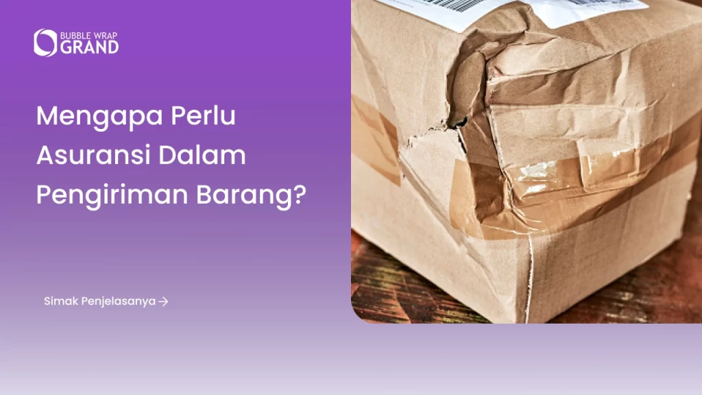 Mengapa Perlu Asuransi dalam Pengiriman Barang?