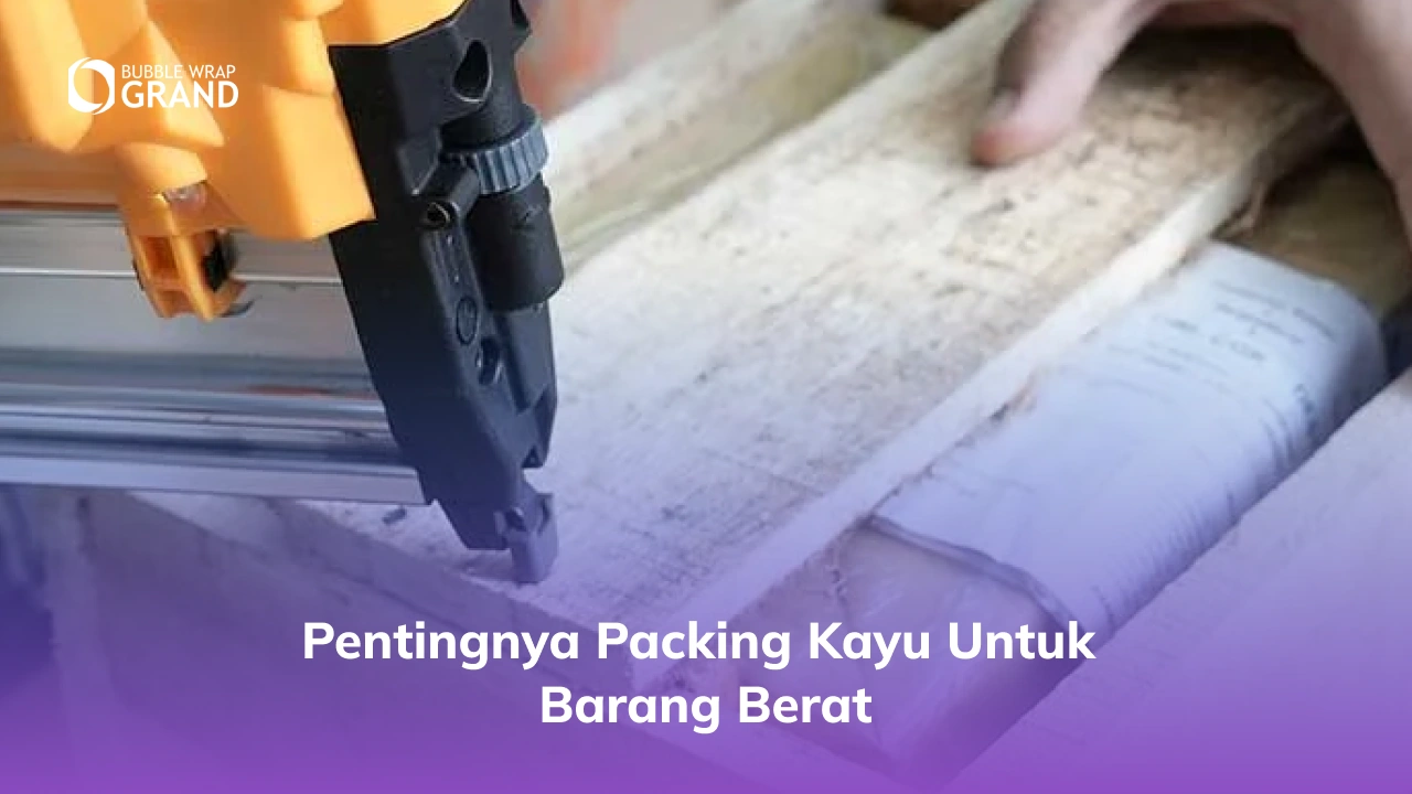Pentingnya Packing Kayu untuk Barang Berat