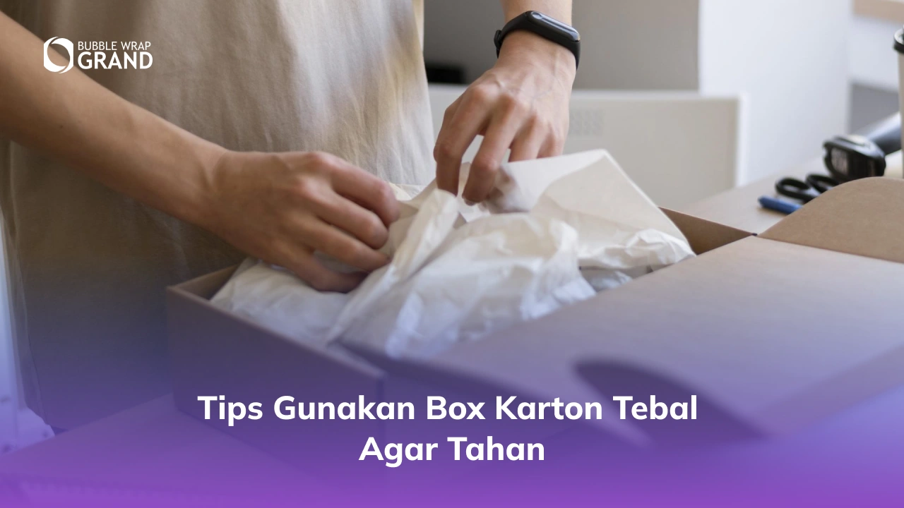 Tips Gunakan Box Karton Tebal agar Tahan