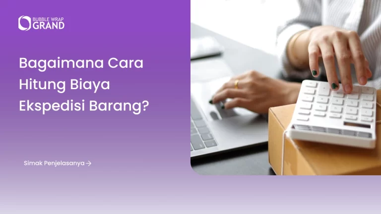 Bagaimana Cara Hitung Biaya Ekspedisi Barang_