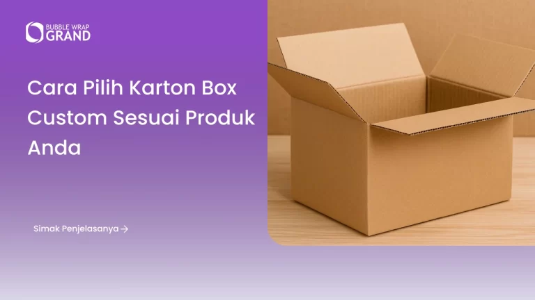 Cara Pilih Karton Box Custom Sesuai Produk Anda
