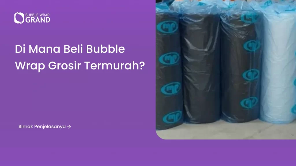 Di Mana Beli Bubble Wrap Grosir Termurah?
