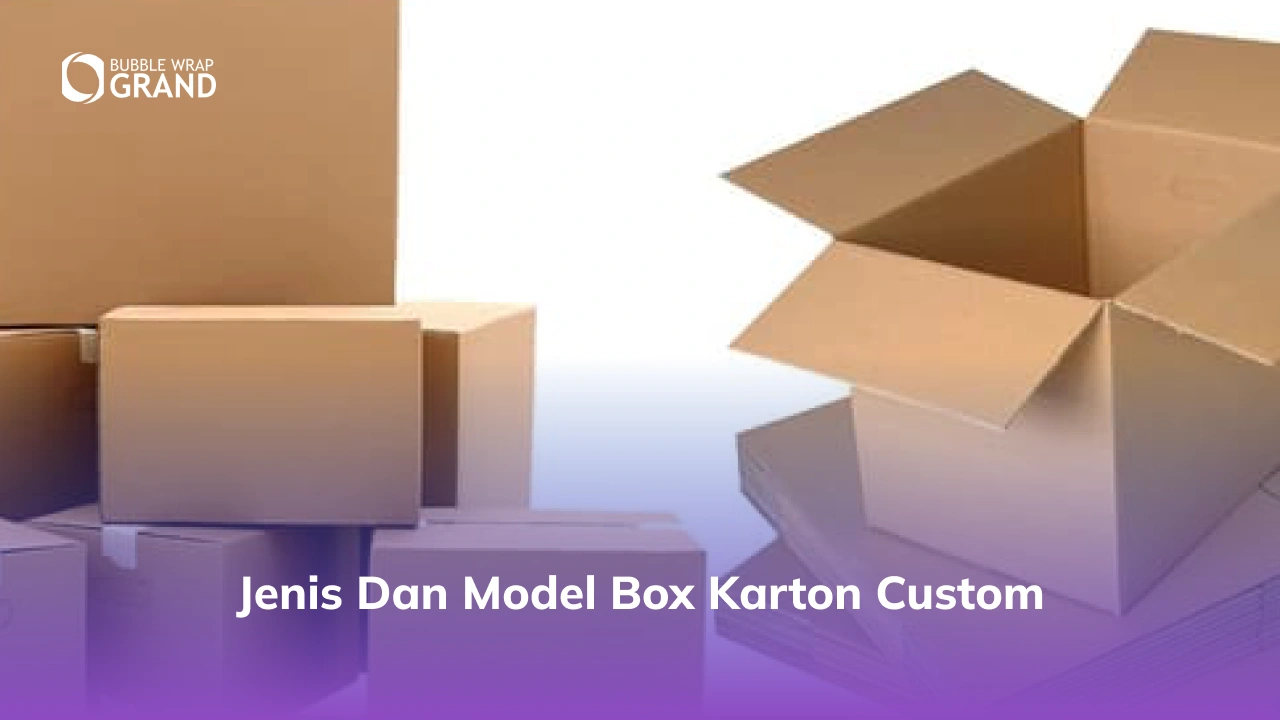 Jenis dan Model Box Karton Custom