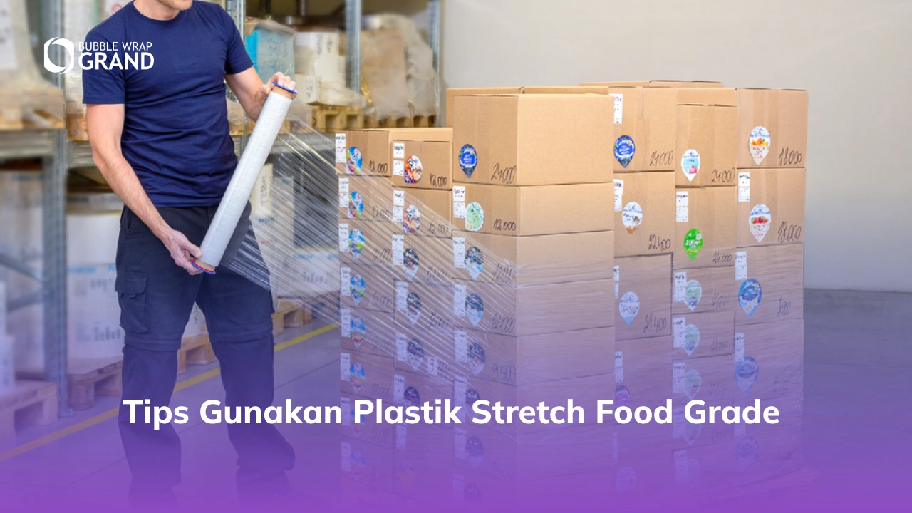 Tips Gunakan Plastik Stretch Food Grade