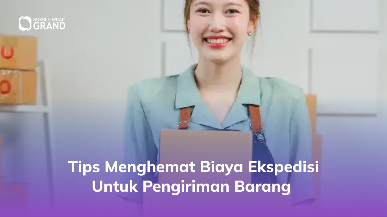 Tips Menghemat Biaya Ekspedisi untuk Pengiriman Barang