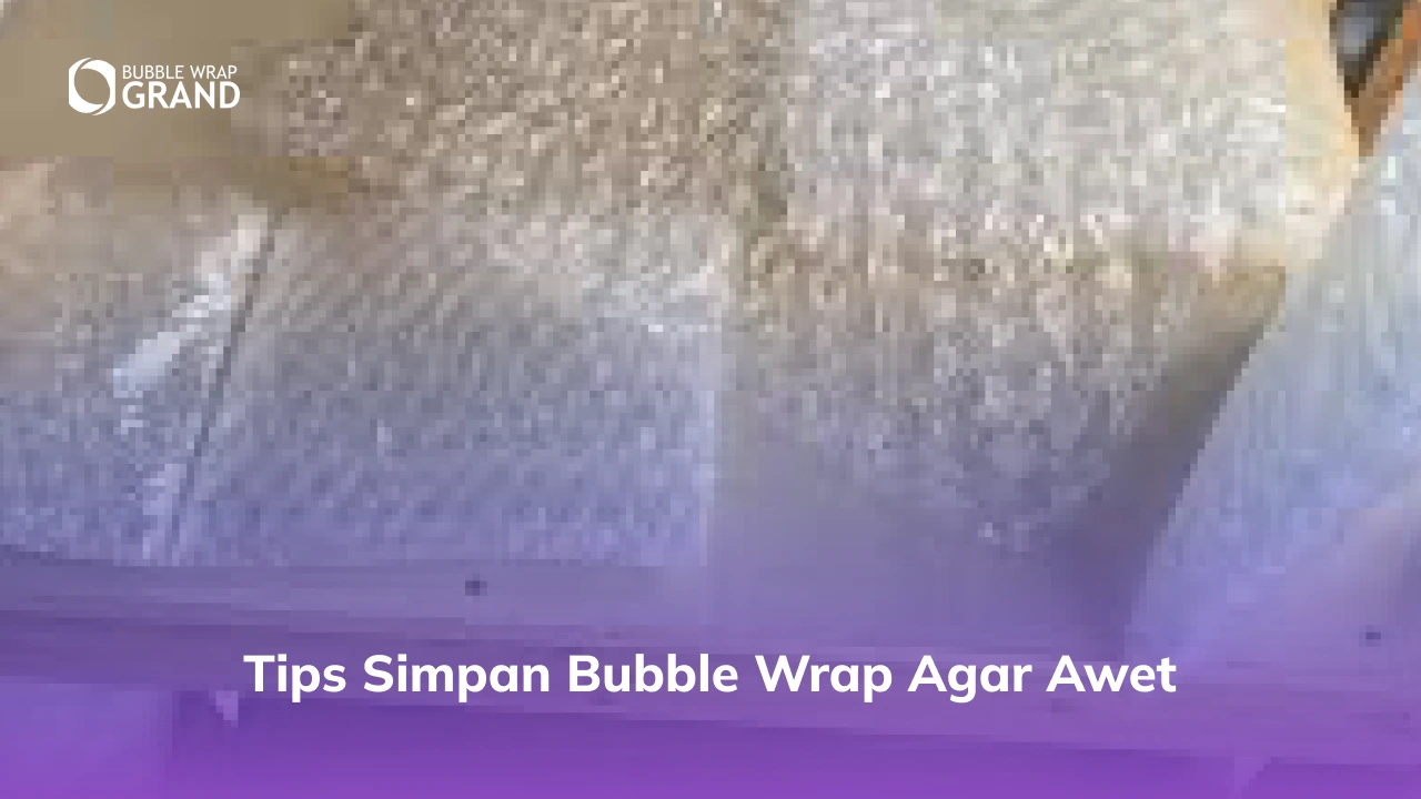 Tips simpan bubble wrap agar awet