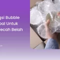 Apa Fungsi Bubble Wrap Tebal untuk Barang Pecah Belah