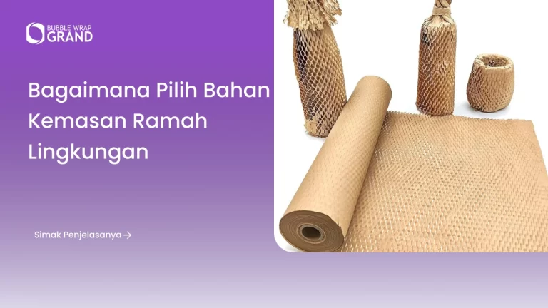 Bagaimana Pilih Bahan Kemasan Ramah Lingkungan copy