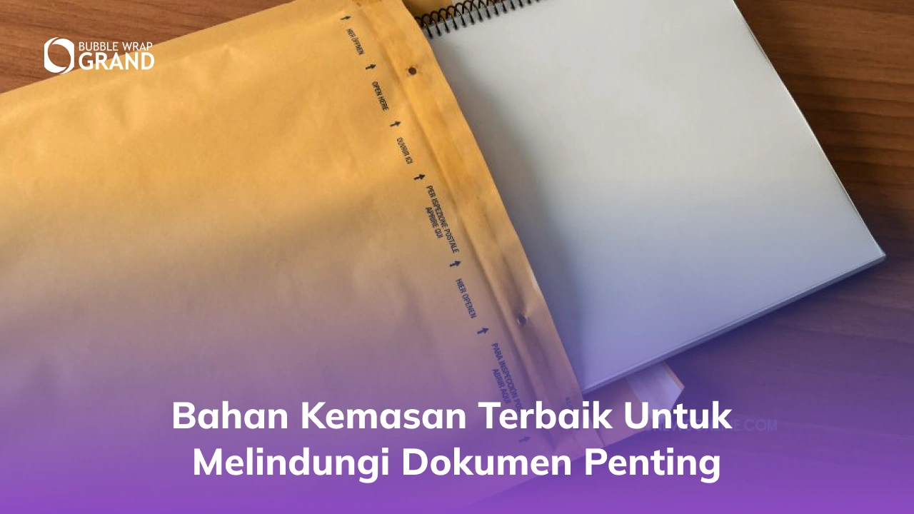 Bahan Kemasan Terbaik untuk Melindungi Dokumen Penting