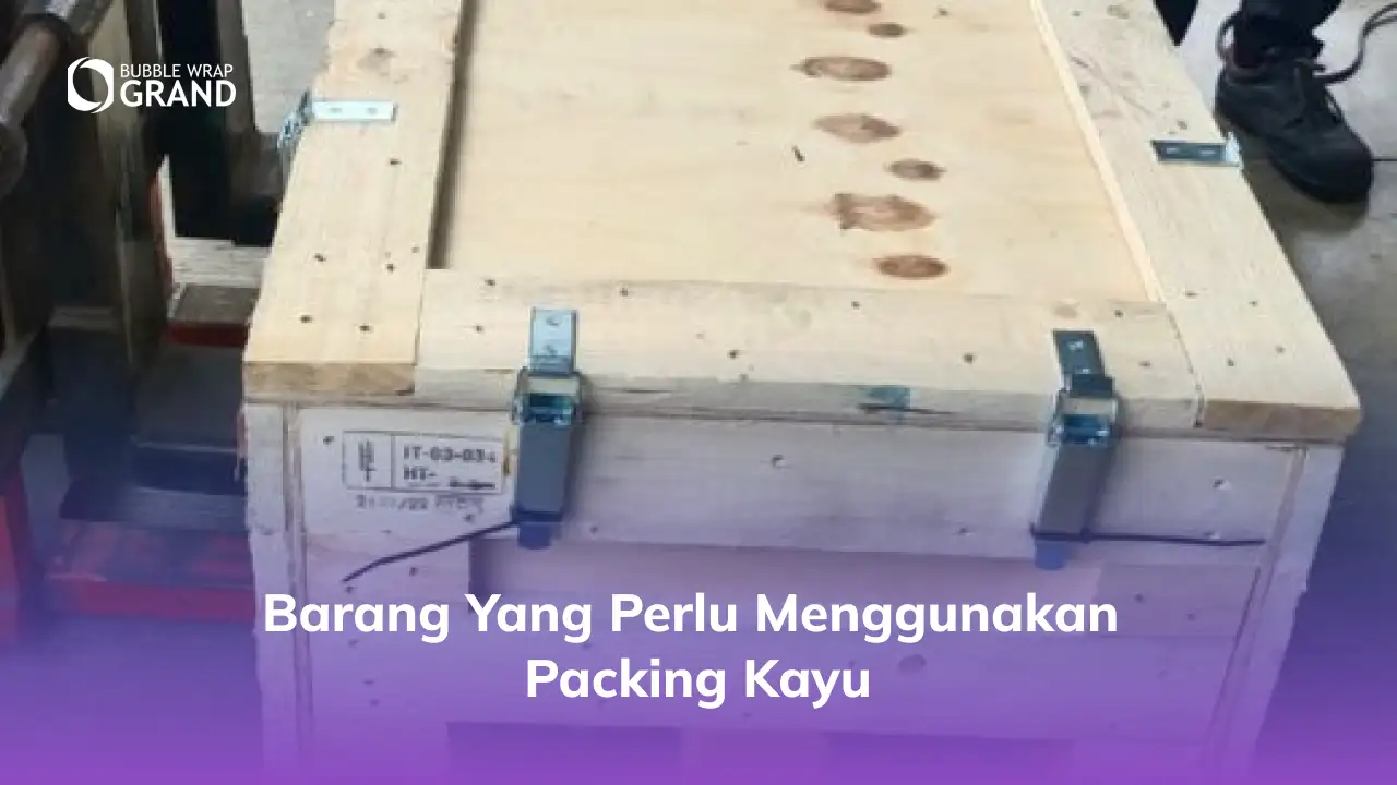 Barang yang Perlu Menggunakan Packing Kayu-(Compressify.io)