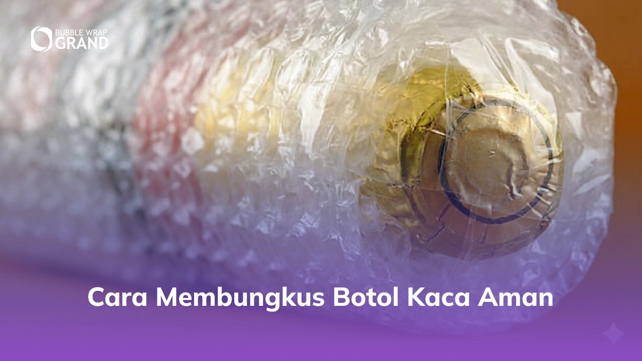 Cara Membungkus Botol Kaca Aman
