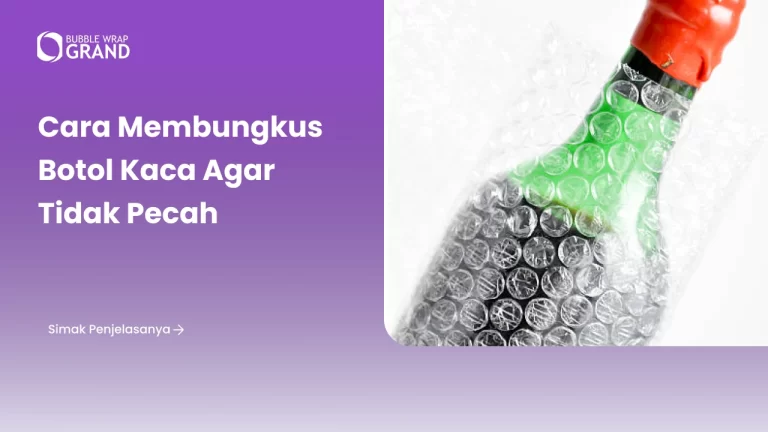 Cara Membungkus Botol Kaca agar Tidak Pecah