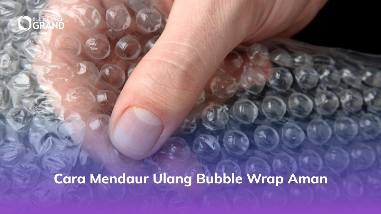Cara Mendaur Ulang Bubble Wrap Aman