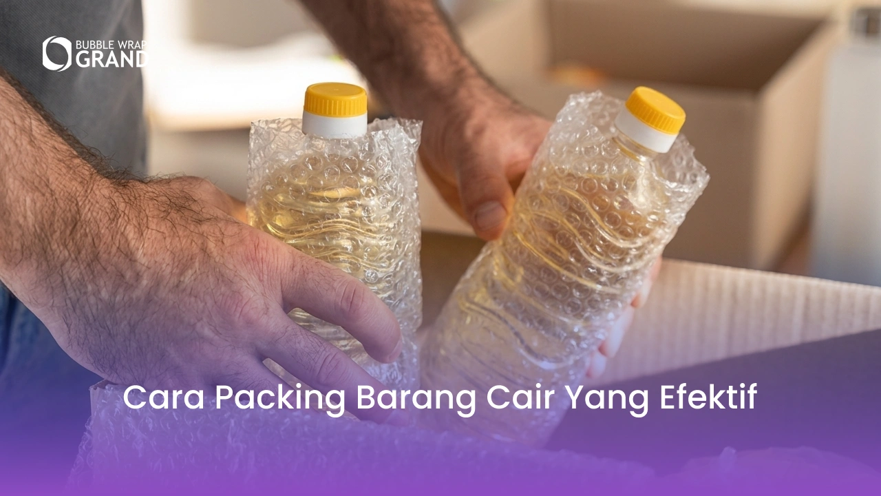 Cara Packing Barang Cair yang Efektif