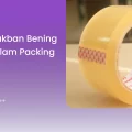 Fungsi Lakban Bening Tebal dalam Packing