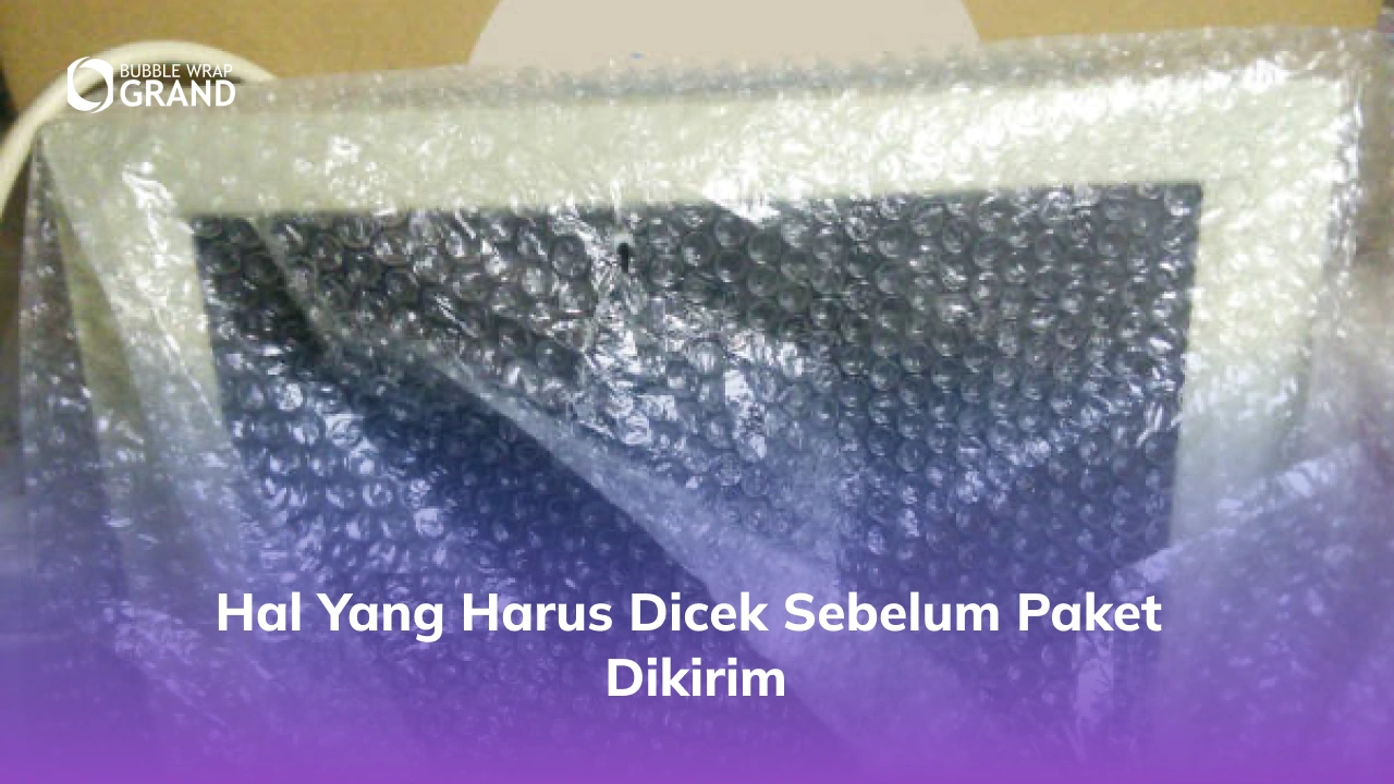 Hal yang Harus Dicek Sebelum Paket Dikirim