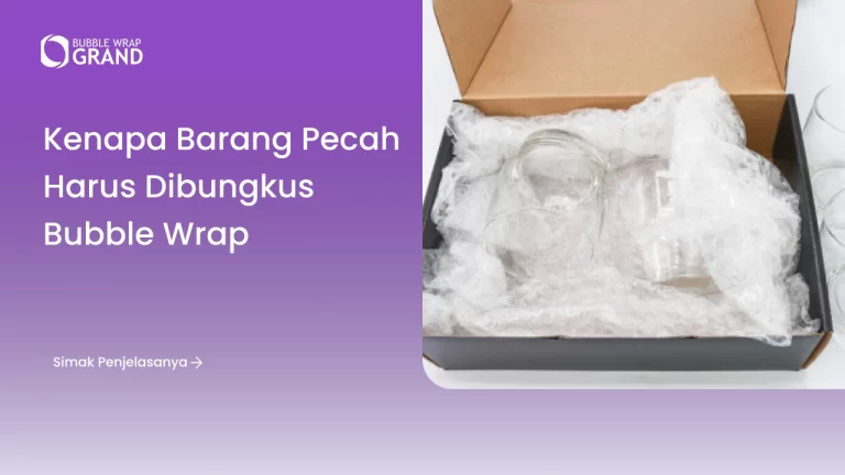 Kenapa Barang Pecah Harus Dibungkus Bubble Wrap