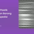 Manfaat Plastik Pengaman Barang untuk Ekspedisi