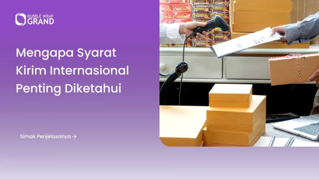 Mengapa Syarat Kirim Internasional Penting Diketahui