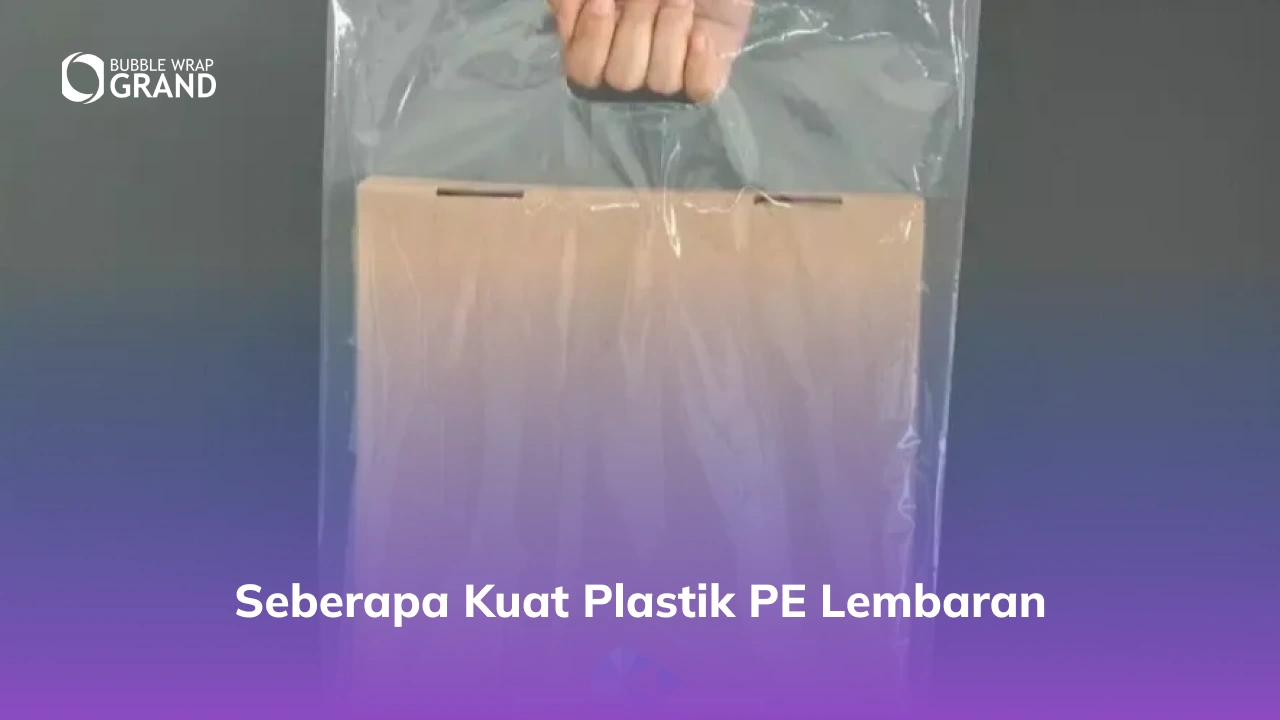 Seberapa Kuat Plastik PE Lembaran