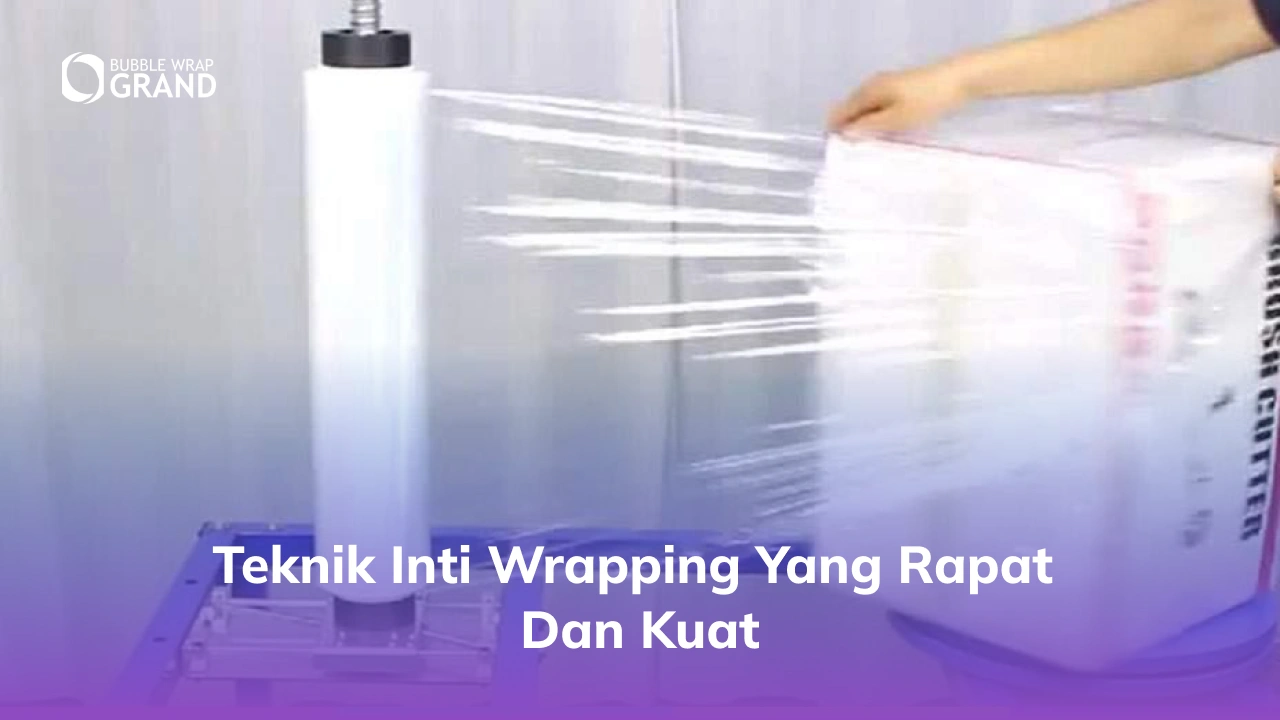 Teknik Inti Wrapping yang Rapat dan Kuat
