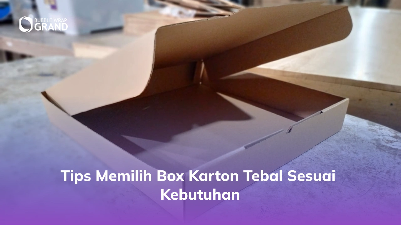 Tips Memilih Box Karton Tebal Sesuai Kebutuhan