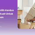 Tips Memilih Kardus Packing Kuat untuk Pengiriman
