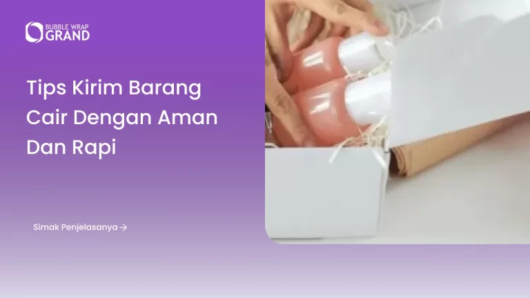 Tips kirim barang cair dengan aman dan rapi (1)
