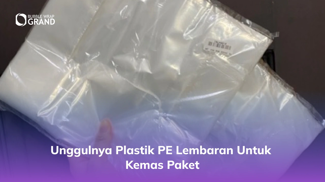 Unggulnya Plastik PE Lembaran untuk Kemas Paket