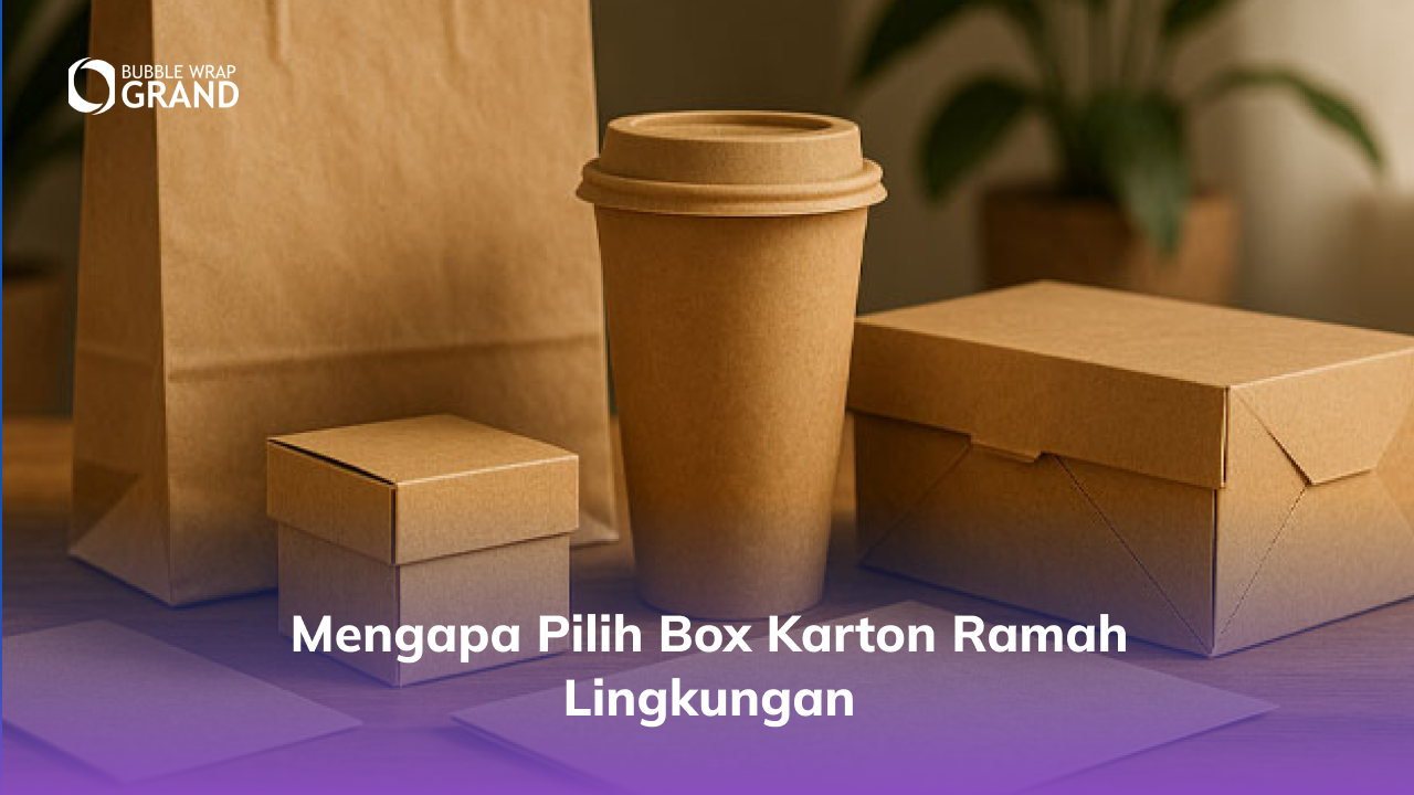 Mengapa Pilih Box Karton Ramah Lingkungan