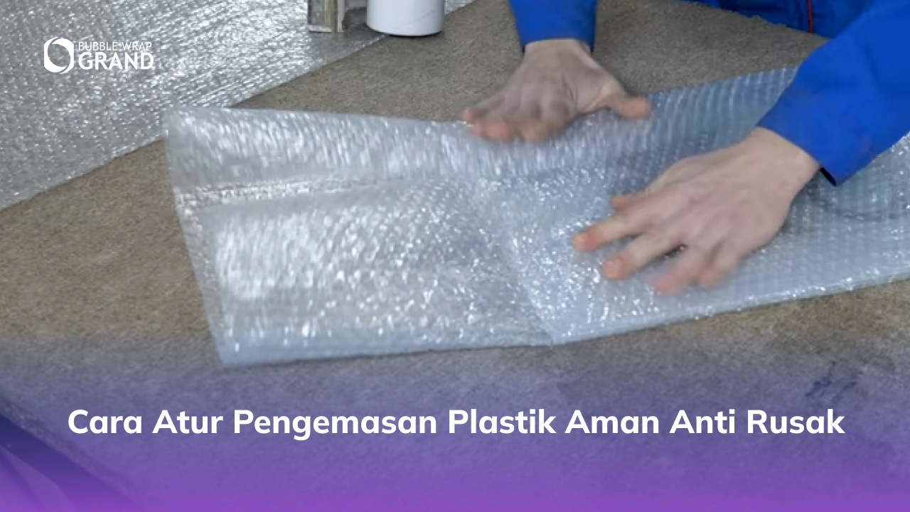 Cara Atur Pengemasan Plastik Aman Anti Rusak-(Compressify.io)