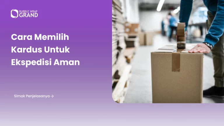 Cara Memilih Kardus untuk Ekspedisi Aman