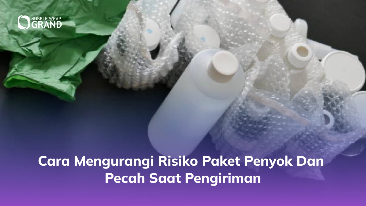 Cara Mengurangi Risiko Paket Penyok dan Pecah Saat Pengiriman