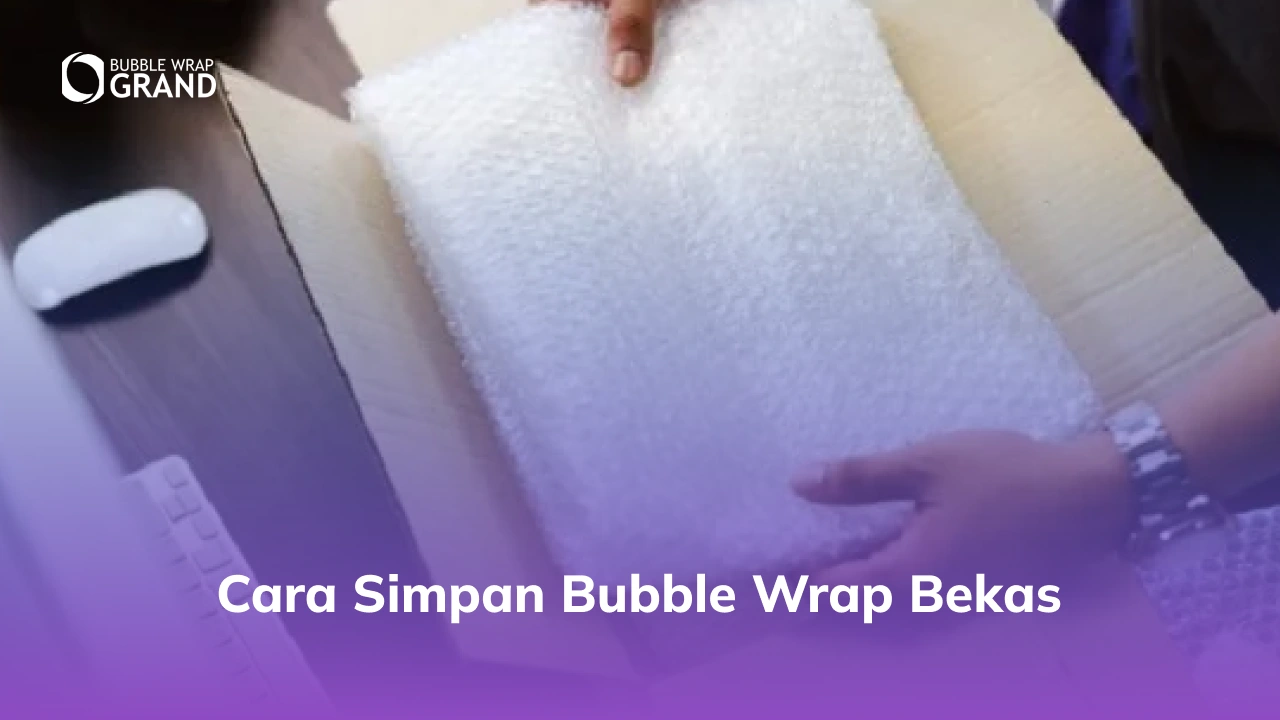 Cara Simpan Bubble Wrap Bekas