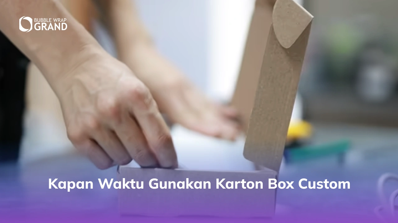 Kapan Waktu Gunakan Karton Box Custom-(Compressify.io)