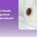 Kelebihan Plastik Wrapping untuk Kebutuhan Industri