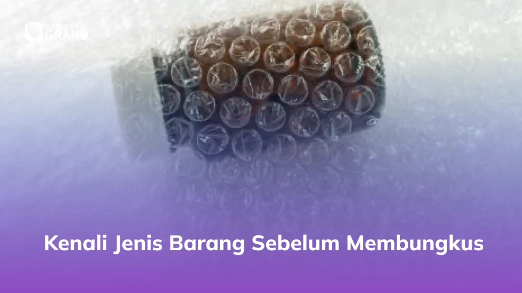 Kenali Jenis Barang Sebelum Membungkus