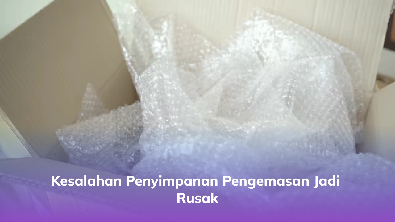 Kesalahan Penyimpanan Pengemasan Jadi Rusak-(Compressify.io)
