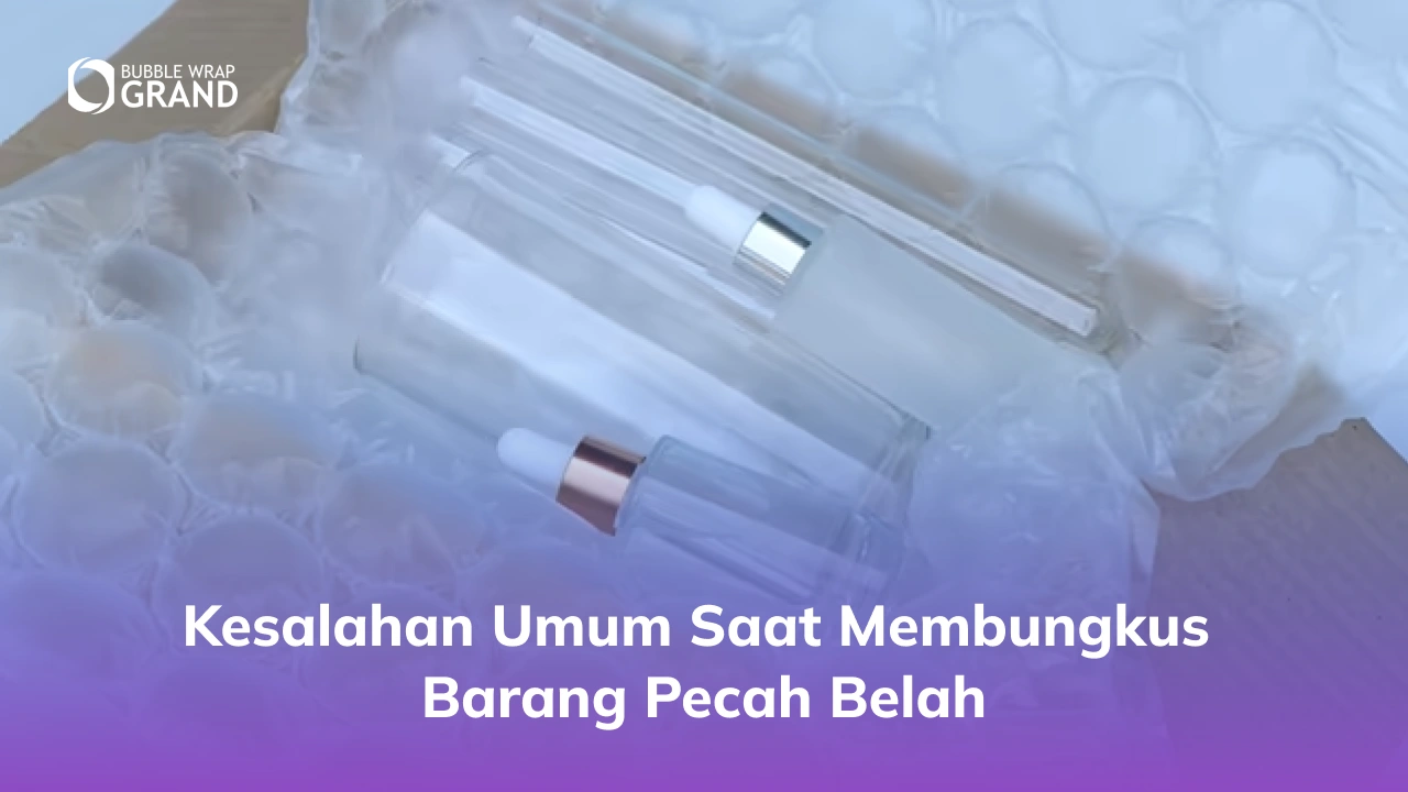 Kesalahan Umum Saat Membungkus Barang Pecah Belah