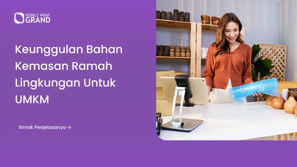 Keunggulan Bahan Kemasan Ramah Lingkungan untuk UMKM