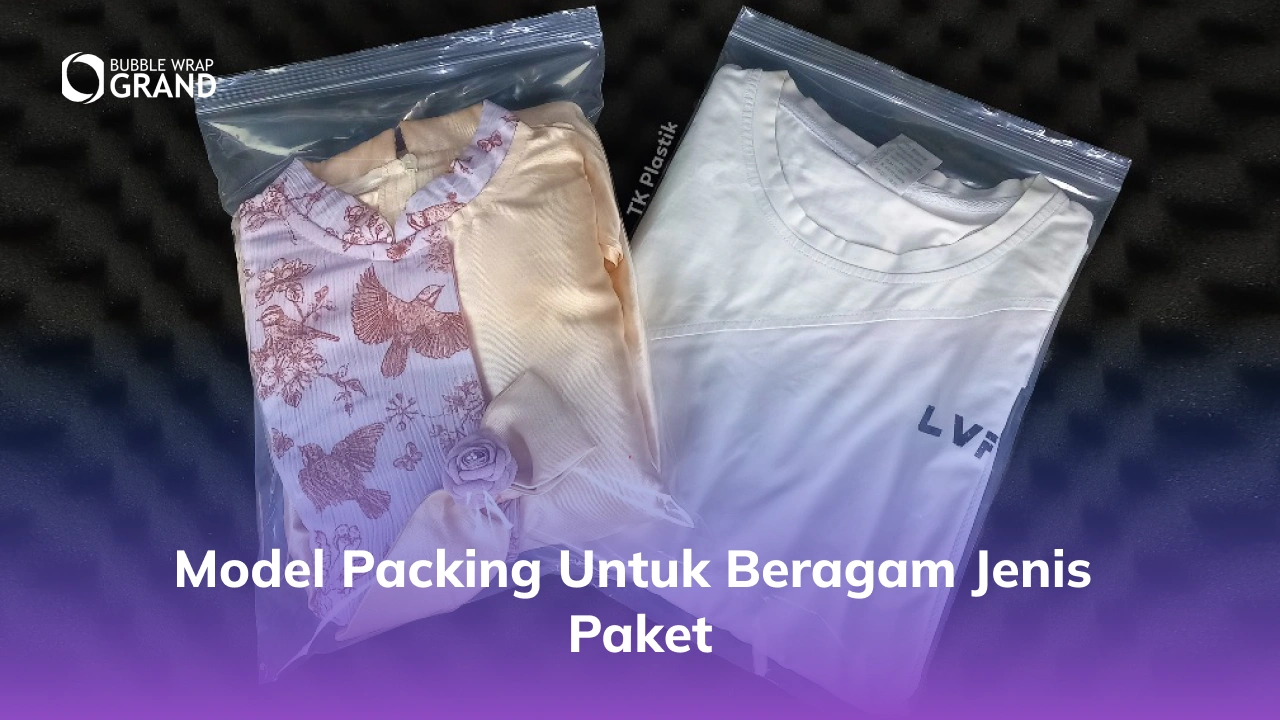 Model Packing untuk Beragam Jenis Paket