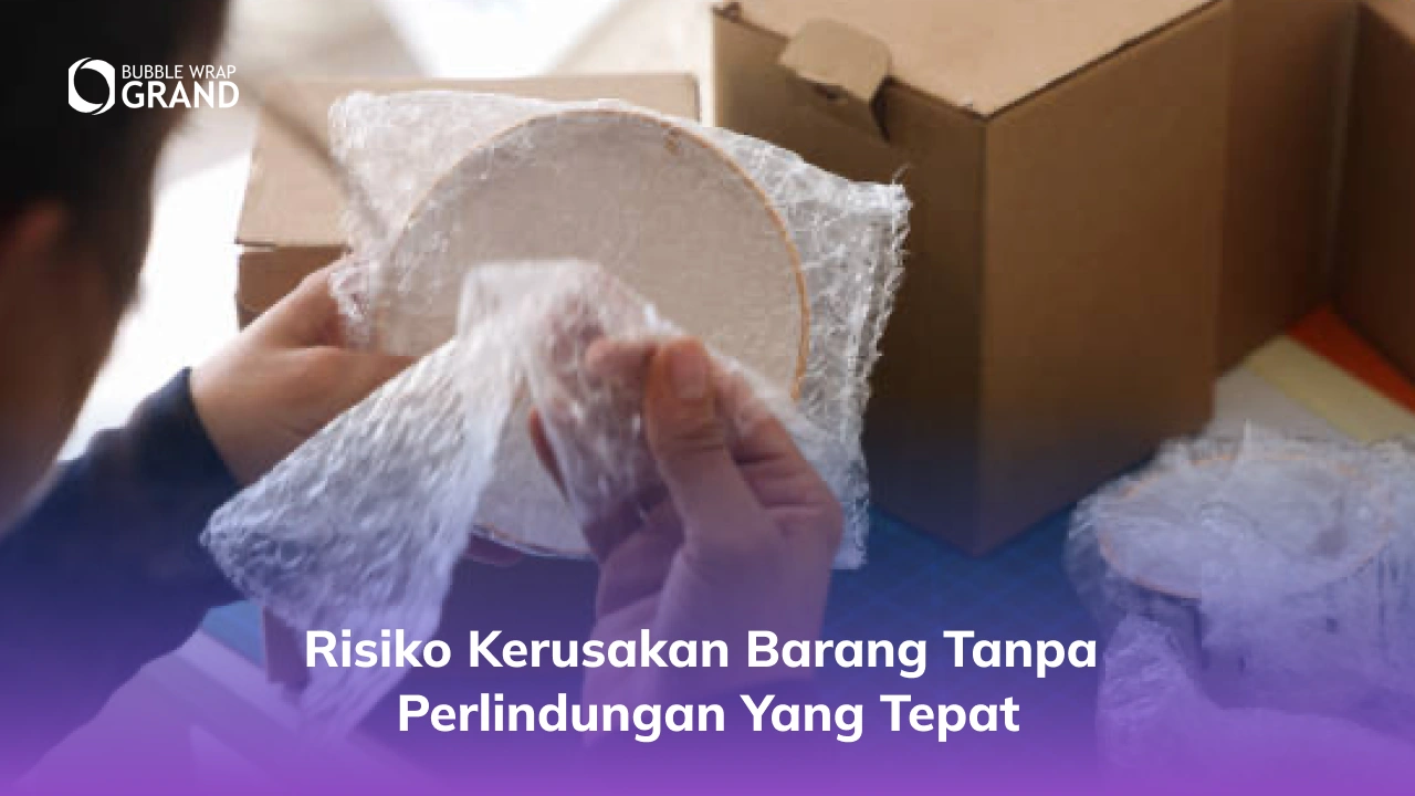 Risiko Kerusakan Barang Tanpa Perlindungan yang Tepat