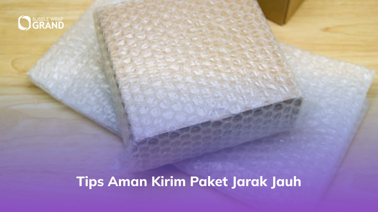 Tips Aman Kirim Paket Jarak Jauh