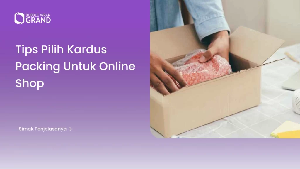 Tips Pilih Kardus Packing untuk Online Shop