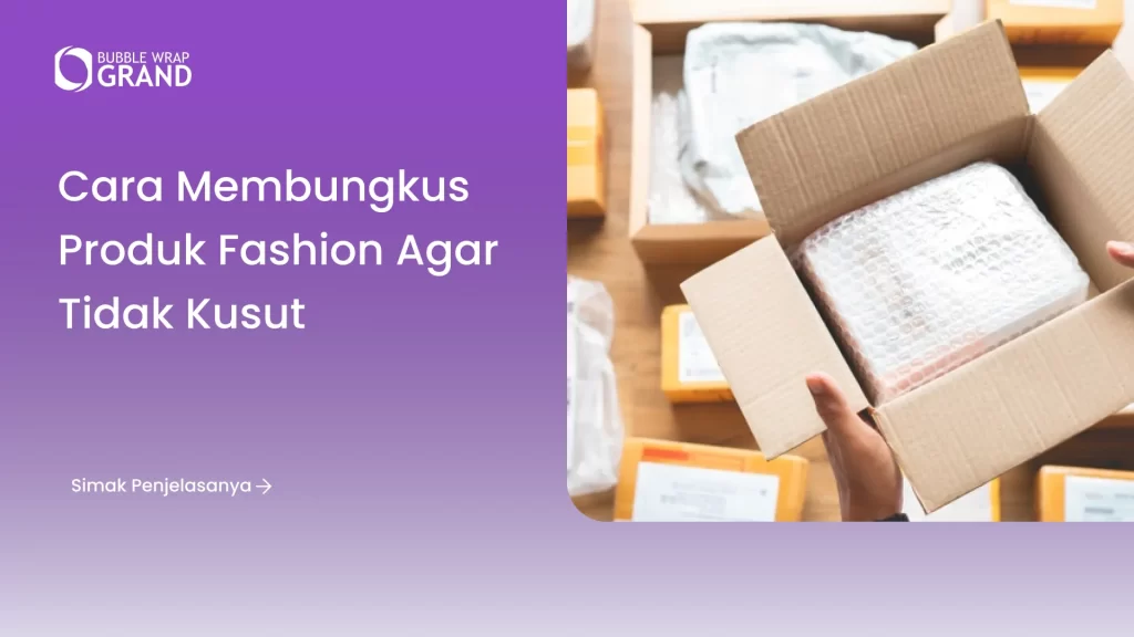 Cara Membungkus Produk Fashion agar Tidak Kusut