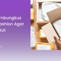 Cara Membungkus Produk Fashion agar Tidak Kusut